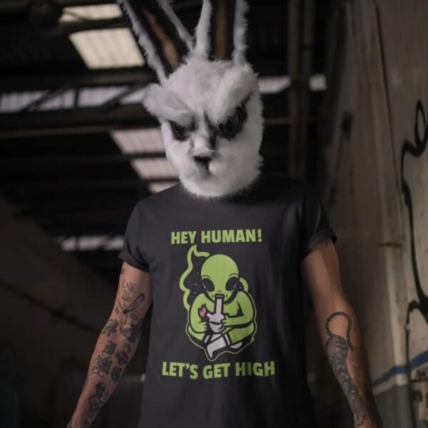 1000010254.jpg Hey Human Let's Get High T-shirt!